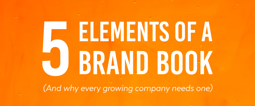 5 Elements of a Brand Book (And Why You Need One)